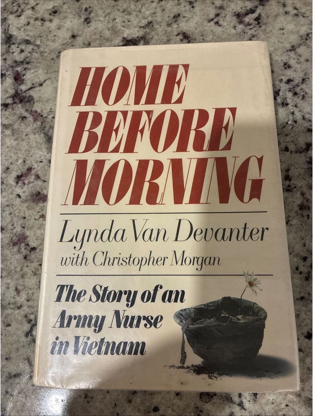 Home Before Morning: The Story of an Army Nurse in Vietnam by Lynda Van Devanter